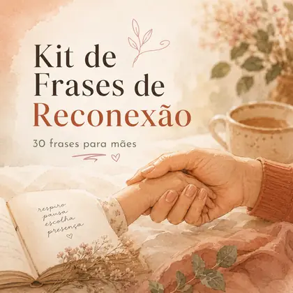 Kit de Frases de Reconexão, com 30 frases para mães
